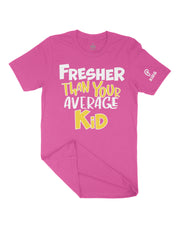 Kids "Fresher Than Your Average Kid" Tee - Pink